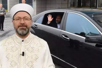 Diyanet İşleri Başkanı Ali Erbaş: Bir Audi'yi bana çok gördüler